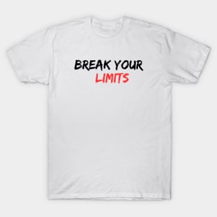 Break your limits T-Shirt